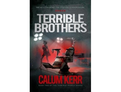 Livro Terrible Brothers One Kills For Money The Other Kills For Pleasure Terrible People de Calum Kerr (Inglês)