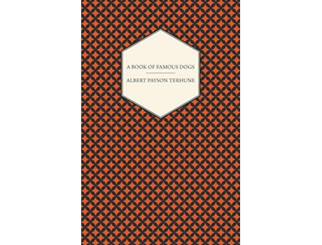 Livro A Book of Famous Dogs de Albert Payson Terhune (Inglês)