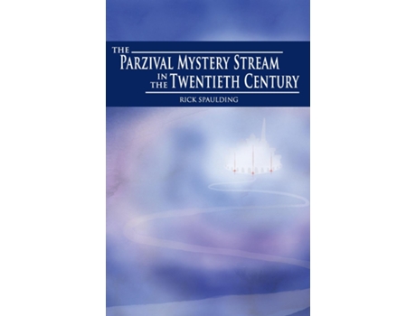 Livro The Parzival Mystery Stream in the Twentieth Century de Rick Spaulding (Inglês)