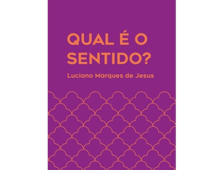 Livro Qual E O Sentido? de Luciano Marques de Jesus (Português do Brasil)