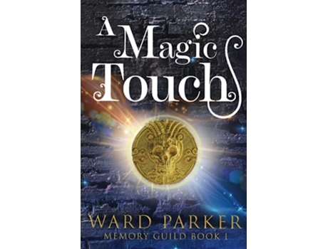 Livro A Magic Touch A midlife paranormal mystery Memory Guild de Ward Parker (Inglês)