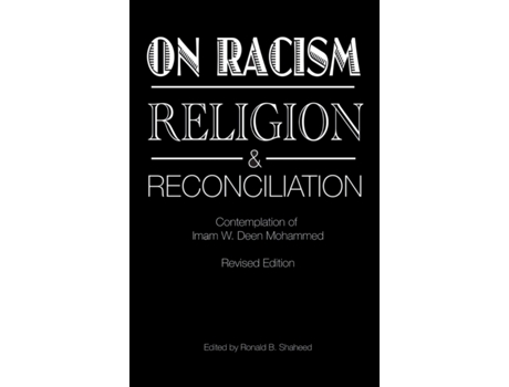 Livro On Racism, Religion & Reconciliation: Contemplation of Imam W. Deen Mohammed Imam W. Deen Mohammed (Inglês)