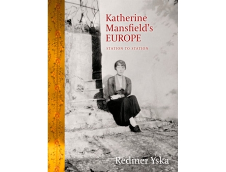 Livro Katherine Mansfield’s Europe de Redmer Yska (Inglês)