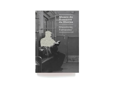 Livro Museu Do Romance Da Eterna De Macedonio Fernandéz (português - Capa Dura)