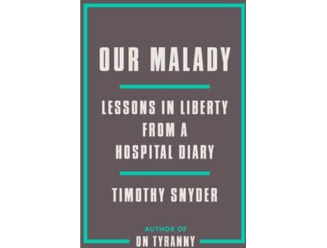 Livro Our Malady: Lessons In Liberty Health And Solidari de Timothy Snyder