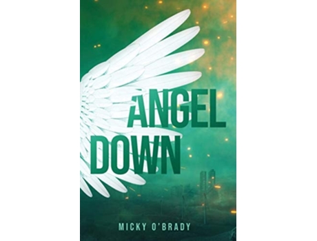 Livro Angel Down De Micky O'brady (inglês)