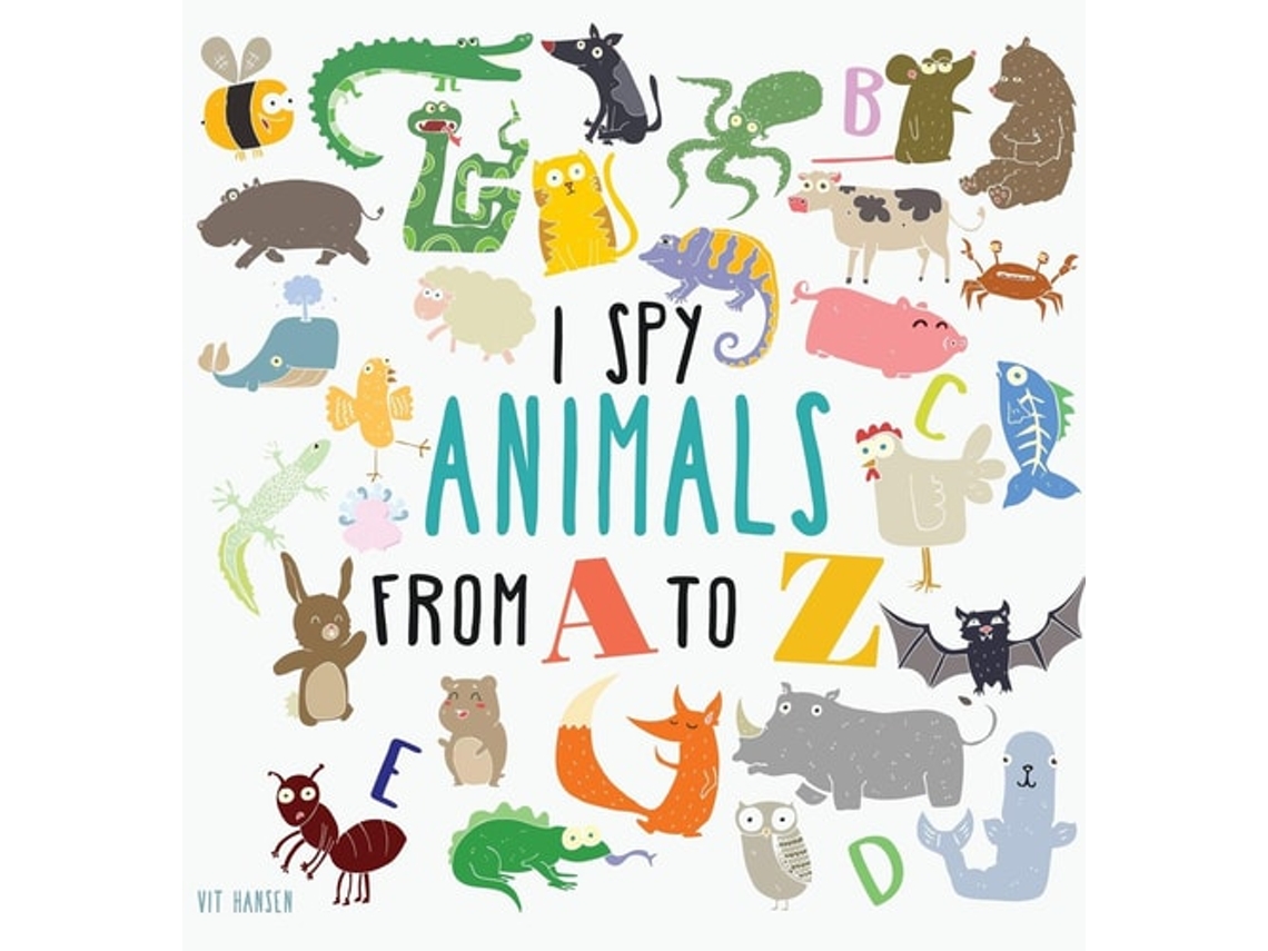 Livro I Spy Animals From A To Z De Vit Hansen (inglês - Capa Dura)