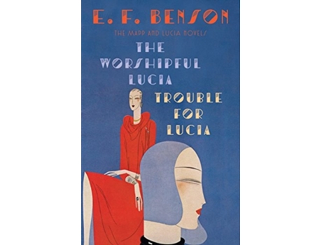 Livro The Worshipful Lucia amp Trouble for Lucia de E F Benson (Inglês)
