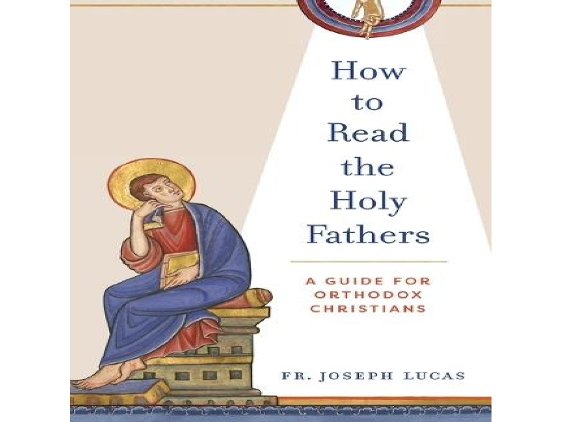 Livro How to Read the Holy Fathers A Guide for Orthodox Christians de Joseph Lucas (Inglês)
