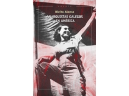 Livro Anarquistas Galegos En América de Bieito Alonso (Galego)