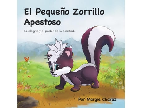 Livro El Pequeño Zorrillo Apestoso La alegría y el poder de la amistad. de Marge Chavez (Inglês)