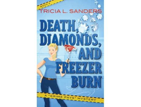 Livro Death, Diamonds, and Freezer Burn de Tricia L Sanders (Inglês)