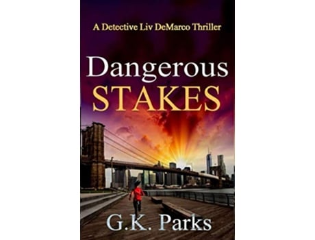 Livro Dangerous Stakes A Detective Liv DeMarco Thriller de Gk Parks (Inglês)