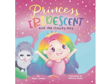 Livro Princess Iridescent and the Cloudy Day de Hope Lavelle (Inglês - Capa Dura)