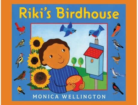 Livro Rikis Birdhouse De Monica Wellington (inglês)