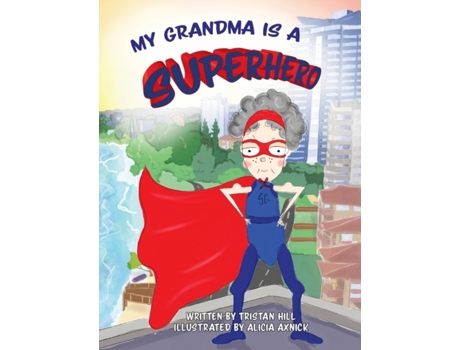 Livro My Grandma is a Superhero Tristan Hill (Inglês)
