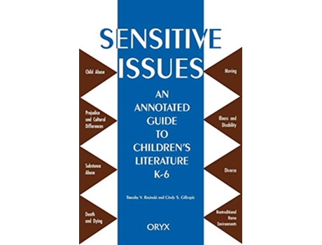 Livro Sensitive Issues An Annotated Guide to Childrens Literature K6 de Cindy S Gillespie e Timothy V Rasinski (Inglês)