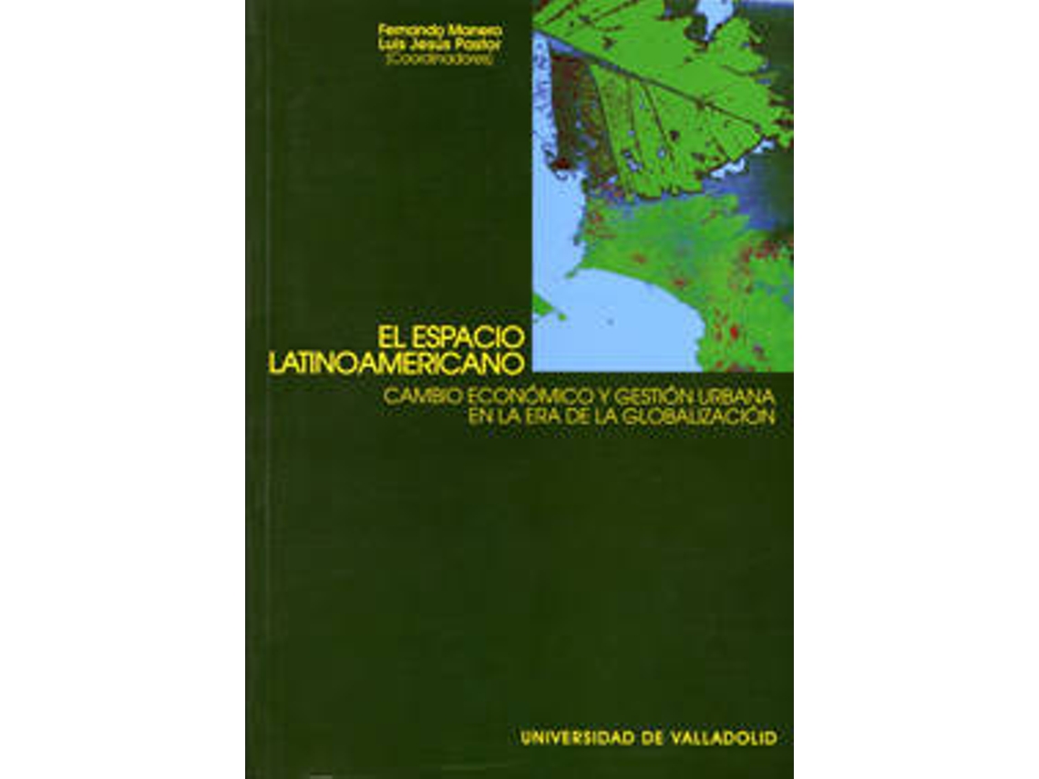 Livro Espacio Latinoamericano, El. Cambio Económico Y Gestión Urbana En La Era De La Globalización de Fernando Manero Miguel (Espanhol)