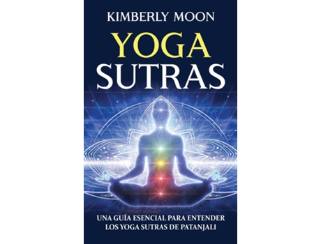 Livro Yoga Sutras Una Guía Esencial Para Entender Los Yoga Sutras De Patanjali De Kimberly Moon (inglês)