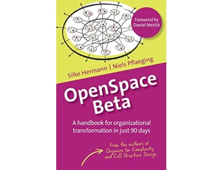 Livro OpenSpace Beta A handbook for organizational transformation in just 90 days Betacodex Publishing de Silke Hermann Niels Pflaeging (Inglês)