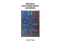 Livro Practical Low Power Digital VLSI Design de Gary K Yeap (Inglês)