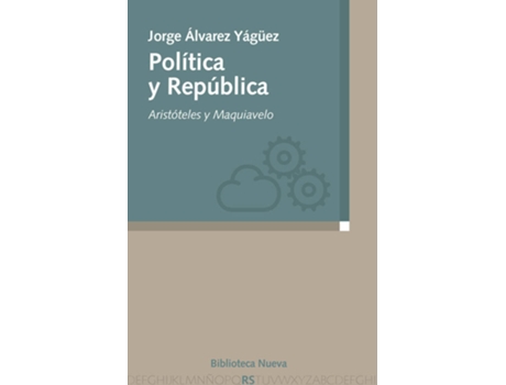 Livro Politica Y Réublica: Aristoteles Y Maquiavelo de Jorge Alvarez