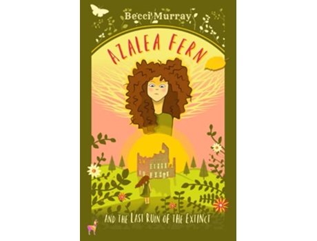 Livro Azalea Fern and the Last Ruin of the Extinct de Becci Murray (Inglês)