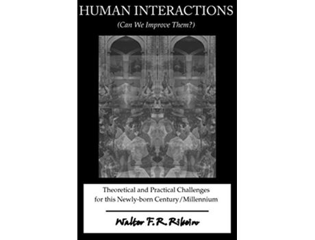 Livro Human Interactions Can We Improve Them de Walter F R Ribeiro (Inglês)