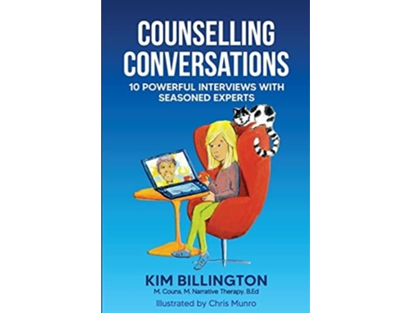 Livro Counselling Conversations 10 Powerful Interviews With Seasoned Experts De Kim Billington (inglês)