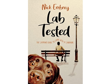 Livro Lab Tested The Laymans Guide To Living With A Labrador de Embrey Nick (Inglês)