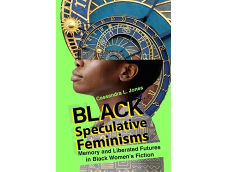 Livro Black Speculative Feminisms de Cassandra L Jones (Inglês - Capa Dura)