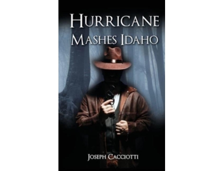 Livro Hurricane Mashes Idaho De Joseph Cacciotti (inglês)