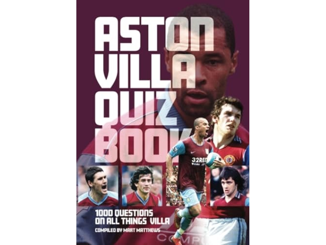 Livro Aston Villa Fc Quiz Book De Mart Matthews (inglês)