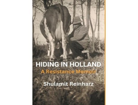 Livro Hiding in Holland A Resistance Memoir de Shulamit Reinharz (Inglês - Capa Dura)