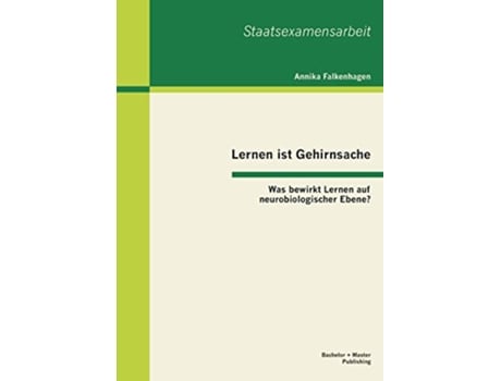 Livro Lernen ist Gehirnsache Was bewirkt Lernen auf neurobiologischer Ebene German Edition de Falkenhagen Annika (Alemão)