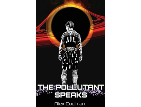 Livro The Pollutant Speaks de Alex Cochran (Inglês)