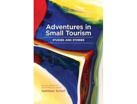 Livro Adventures In Small Tourism De Kathleen Scherf (inglês)