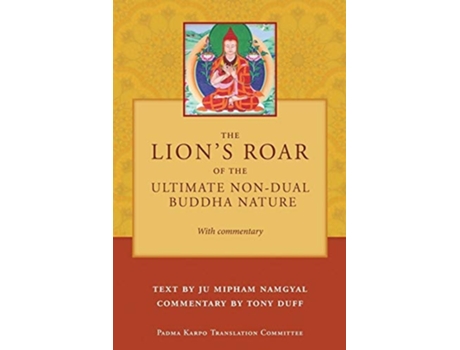 Livro The Lions Roar Of The Ultimate Non-dual Buddha Nature By Ju Mipham With Commentary By Tony Duff De Tony Duff (inglês)
