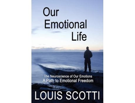Livro Our Emotional Life The Neuroscience Of Our Emotions De Louis Scotti (inglês)