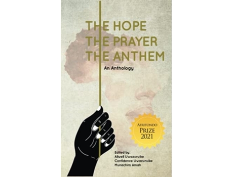Livro The Hope, The Prayer, The Anthem De Allwell Uwazuruike E Munachim Amah (inglês)