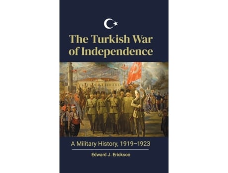 Livro the turkish war of independence de edward j. erickson (inglês)