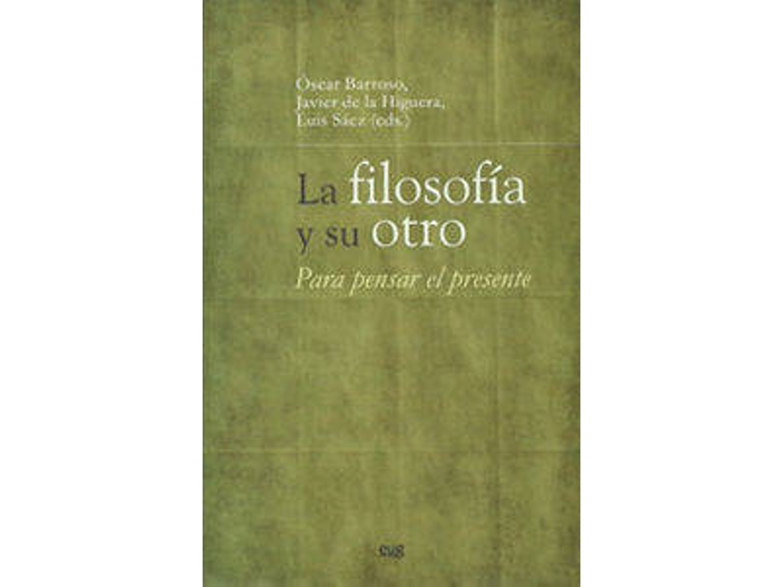 Livro Filosofia Y Su Otro La Para Pensar El Present (Espanhol)