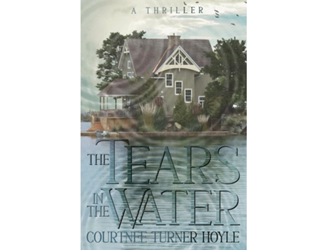 Livro The Tears in the Water de Courtnee Turner Hoyle (Inglês)