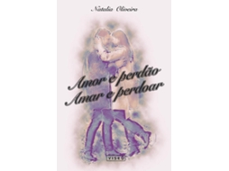 Livro Amor E Perdão Amar E Perdoar de Natalia Oliveira (Português do Brasil)