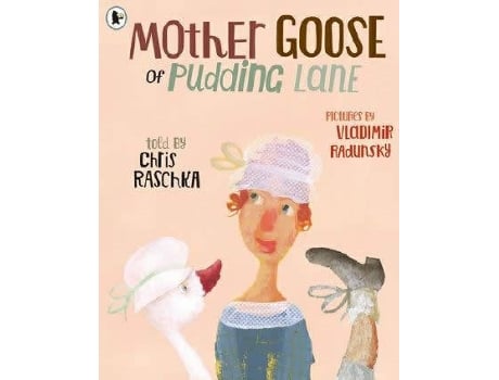 Livro Mother Goose Of Pudding Lane de Chris Raschka