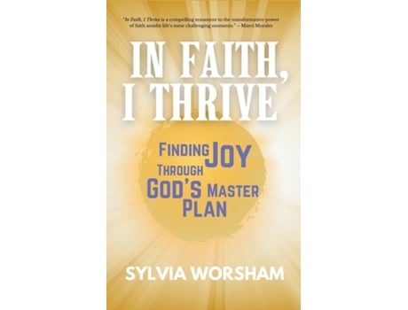 Livro In Faith, I Thrive Finding Joy Through Gods Master Plan de Sylvia Worsham (Inglês)