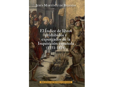 Livro El Índice De Libros Prohibidos Y Expurgados De La Inquisición Española (1551-1819) de Jesús Martínez De Bujanda