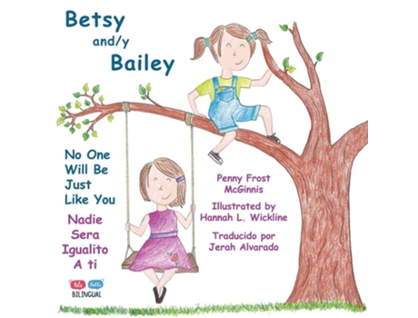 Livro Betsy and/y Bailey No One Will Be Just Like You de Penny McGinnis (Inglês)