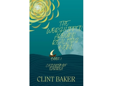 Livro The Worshipped Around Realitys Bend de Clint Baker (Inglês)