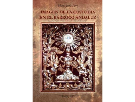 Livro Imagen De La Custodia En El Barroco Andaluz de María Jesús Sanz (Espanhol)